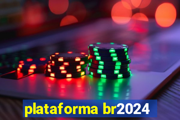 plataforma br2024